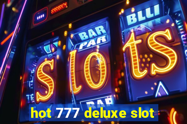 hot 777 deluxe slot