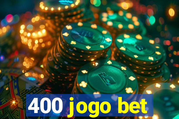 400 jogo bet