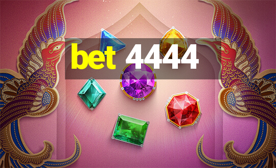 bet 4444