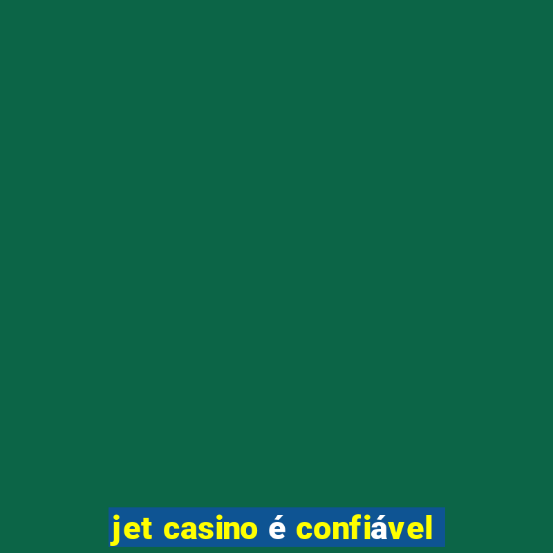 jet casino é confiável