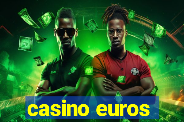 casino euros