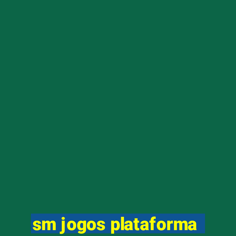 sm jogos plataforma