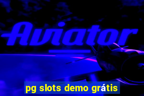 pg slots demo grátis