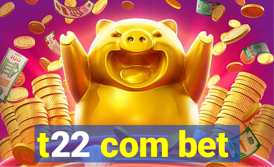 t22 com bet