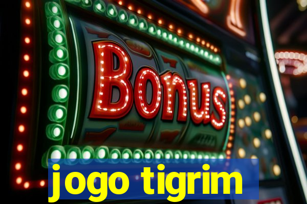 jogo tigrim