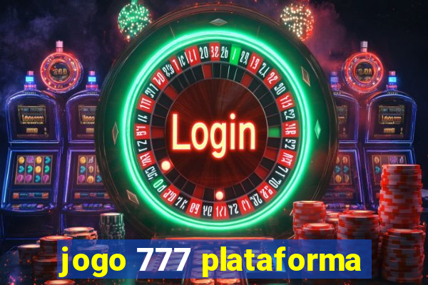 jogo 777 plataforma