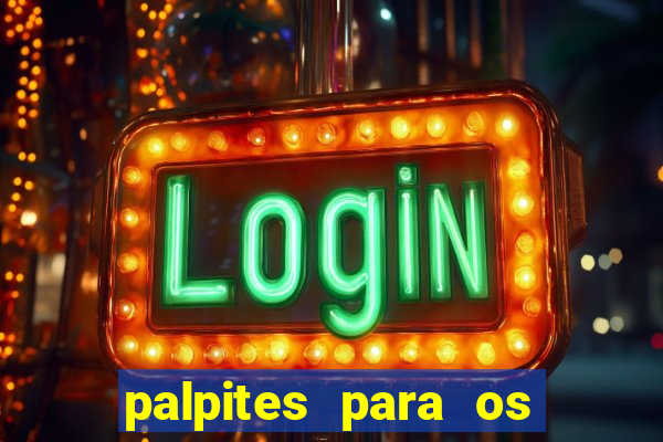 palpites para os jogos de hoje a noite