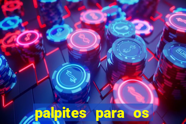 palpites para os jogos de hoje a noite