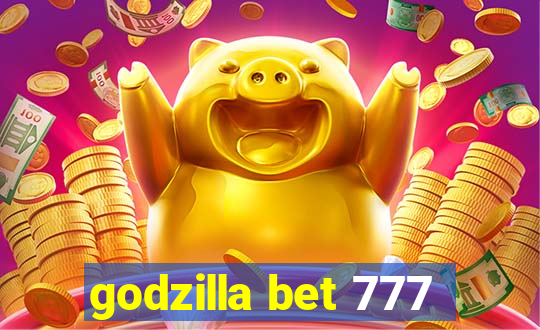 godzilla bet 777