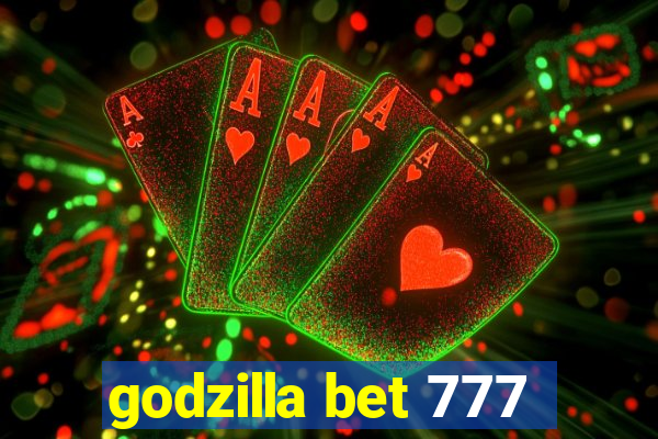 godzilla bet 777