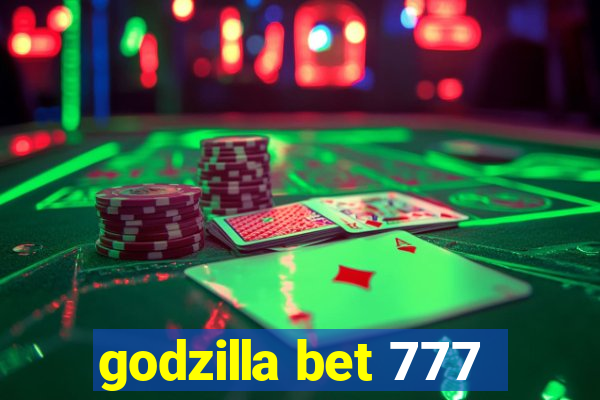 godzilla bet 777