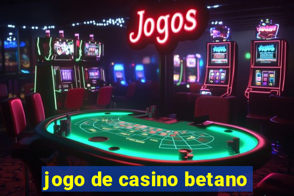 jogo de casino betano