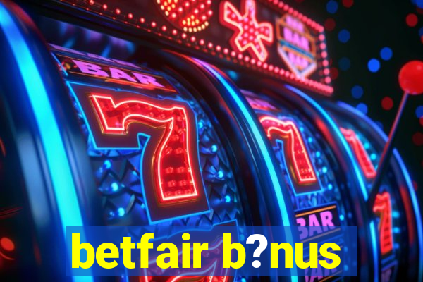 betfair b?nus