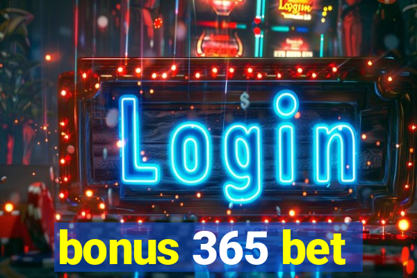 bonus 365 bet