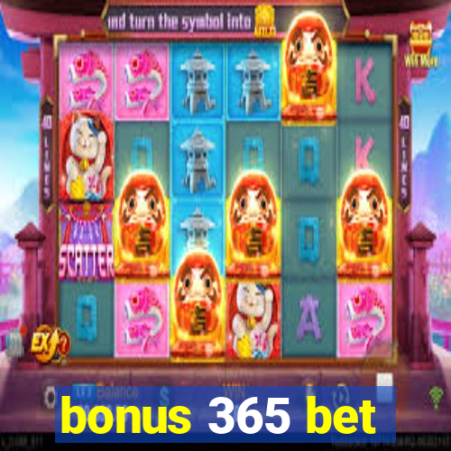 bonus 365 bet