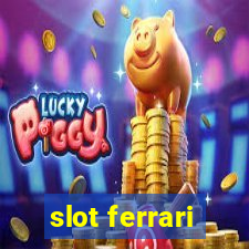 slot ferrari