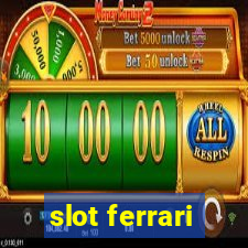 slot ferrari