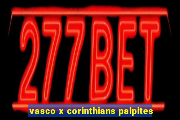 vasco x corinthians palpites