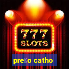 pre莽o catho