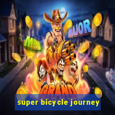 super bicycle journey