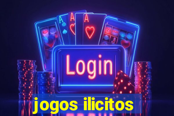 jogos ilicitos