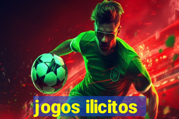 jogos ilicitos