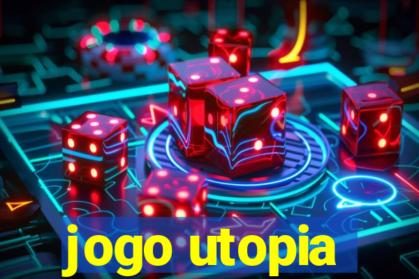 jogo utopia