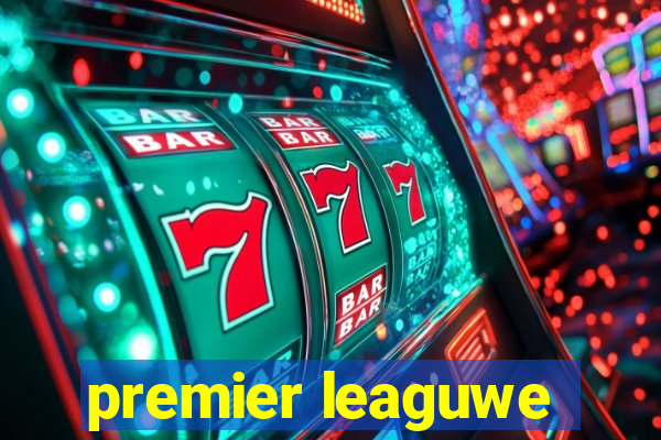 premier leaguwe