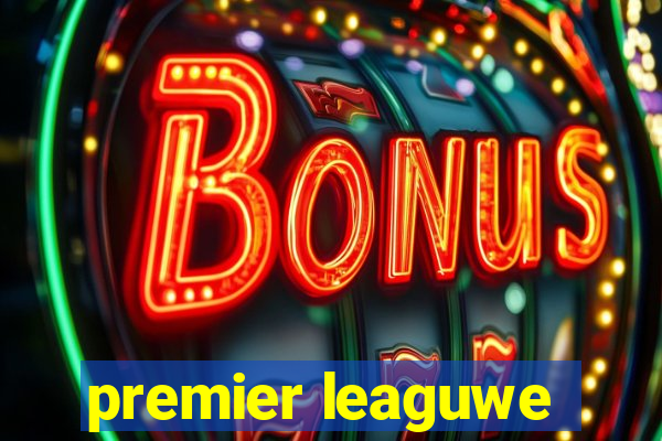 premier leaguwe