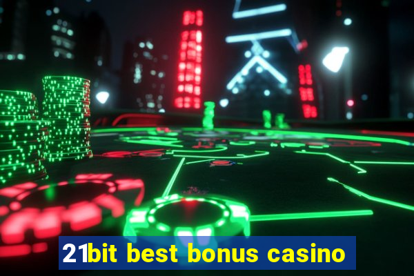 21bit best bonus casino