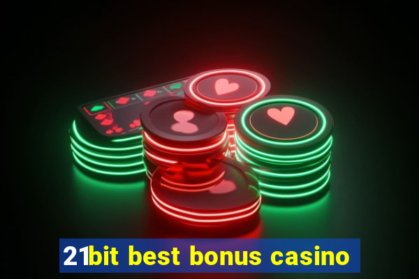 21bit best bonus casino