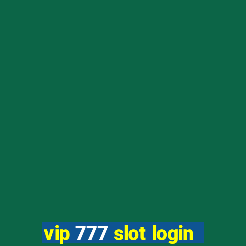 vip 777 slot login