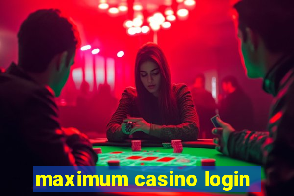 maximum casino login