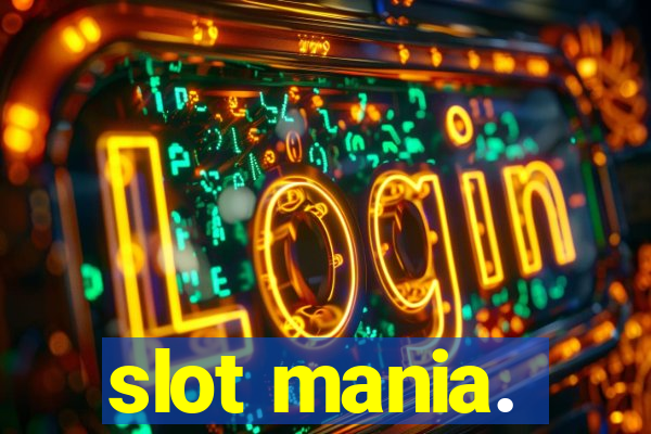 slot mania.