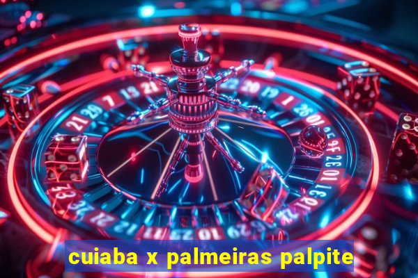 cuiaba x palmeiras palpite