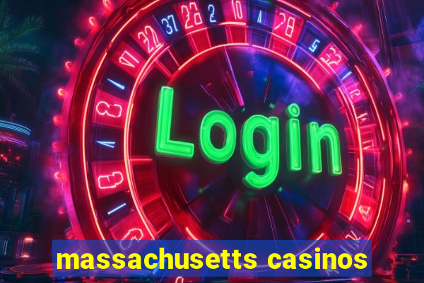 massachusetts casinos