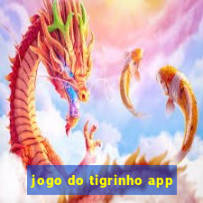 jogo do tigrinho app