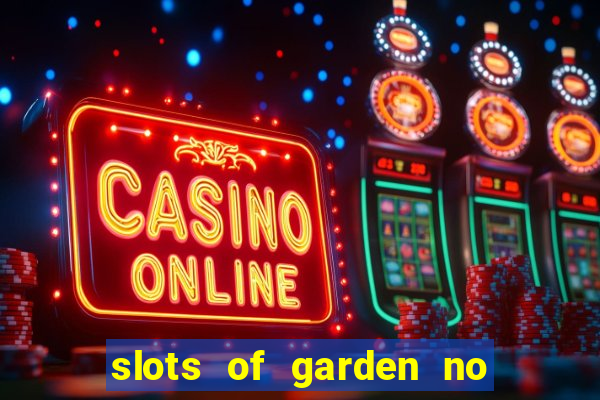 slots of garden no deposit bonus