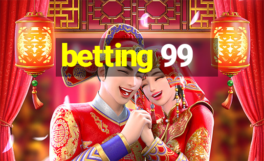 betting 99