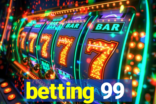 betting 99