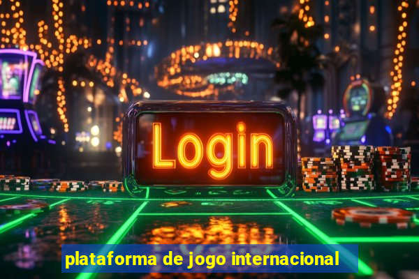 plataforma de jogo internacional