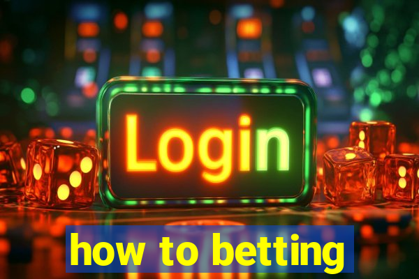 how to betting