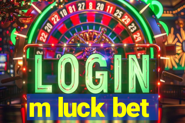 m luck bet