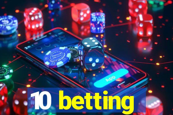 10 betting