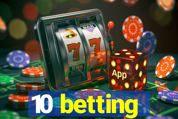 10 betting