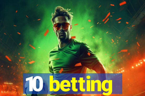 10 betting