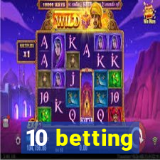 10 betting