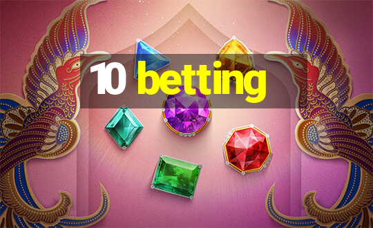 10 betting