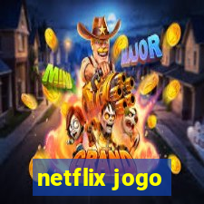 netflix jogo