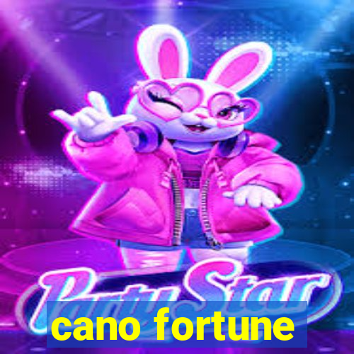 cano fortune